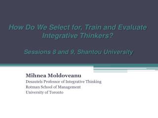 Mihnea Moldoveanu Desautels Professor of Integrative Thinking Rotman School of Management