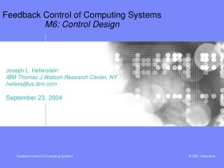Feedback Control of Computing Systems M6: Control Design