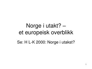 Norge i utakt? – et europeisk overblikk