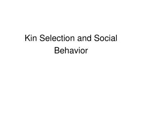 Kin Selection and Social Behavior