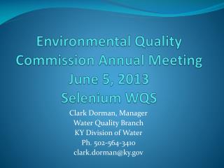 Environmental Quality Commission Annual Meeting June 5, 2013 Selenium WQS