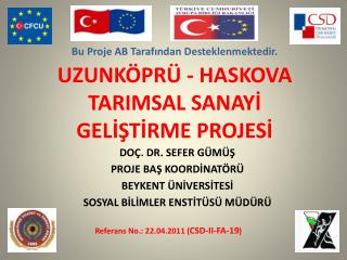 UZUNKÖPRÜ - HASKOVA TARIMSAL SANAYİ GELİŞTİRME PROJESİ