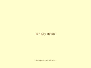 Bir Köy Daveti
