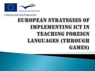European Strategies of Implementing ICT in Teaching Foreign Languages (through games)