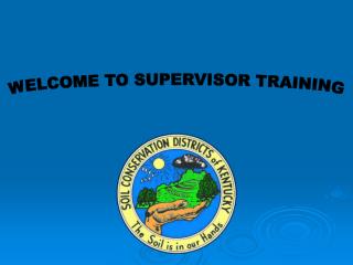 WELCOME TO SUPERVISOR TRAINING