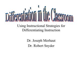 Using Instructional Strategies for Differentiating Instruction Dr. Joseph Merhaut