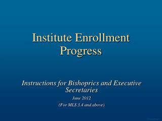 Institute Enrollment Progress