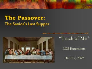 The Passover: The Savior’s Last Supper