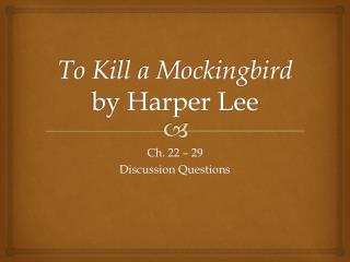 To Kill a Mockingbird by Harper Lee