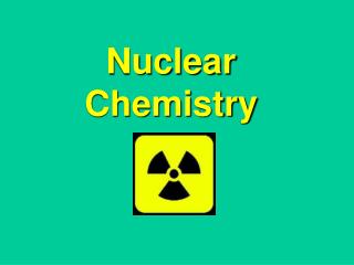 Nuclear Chemistry
