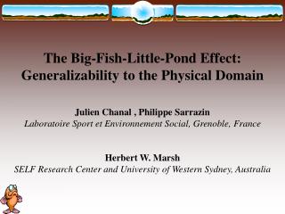 The Big-Fish-Little-Pond Effect: Generalizability to the Physical Domain Julien Chanal , Philippe Sarrazin