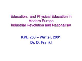 Education, and Physical Education in Modern Europe Industrial Revolution and Nationalism