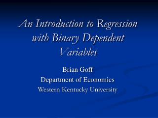 An Introduction to Regression with Binary Dependent Variables