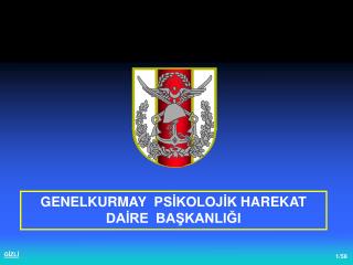 GENELKURMAY PSİKOLOJİK HAREKAT DAİRE BAŞKANLIĞI