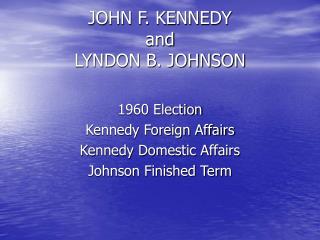 JOHN F. KENNEDY and LYNDON B. JOHNSON