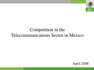 Competition in the Telecommunications Sector in Mexico