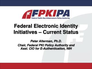 Federal Electronic Identity Initiatives – Current Status