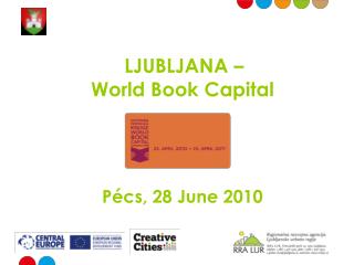 LJUBLJANA – World Book Capital Pécs , 28 June 2010