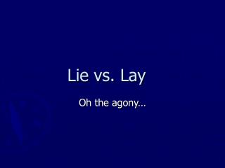 Lie vs. Lay