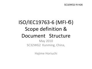 ISO/IEC19763-6 (MFI- ６ ) Scope definition &amp; Document Structure