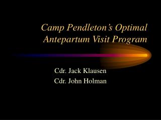 Camp Pendleton’s Optimal Antepartum Visit Program