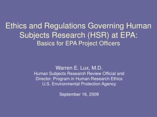 Warren E. Lux, M.D. Human Subjects Research Review Official and
