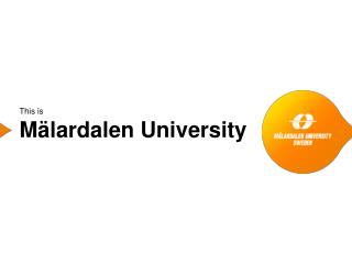 This is Mälardalen University