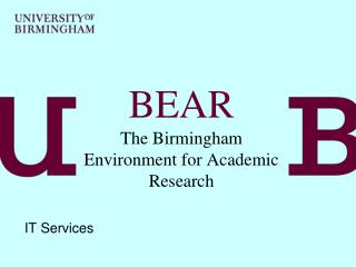 BEAR The Birmingham Environment for Academic Research