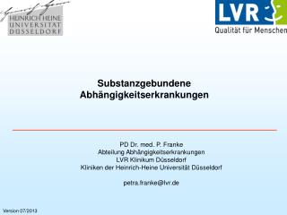 PD Dr. med. P. Franke Abteilung Abhängigkeitserkrankungen LVR Klinikum Düsseldorf