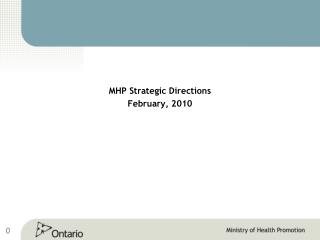 MHP Strategic Directions February, 2010