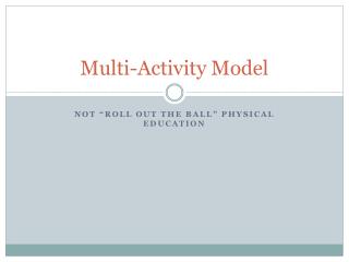 Multi-Activity Model