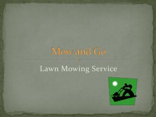 Mow and Go