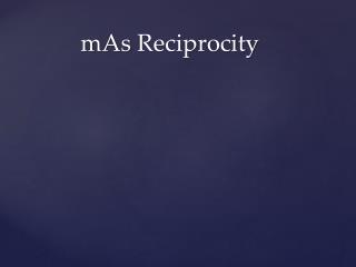 mAs Reciprocity