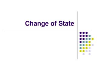 Change of State