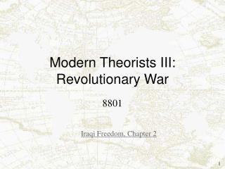 Modern Theorists III: Revolutionary War