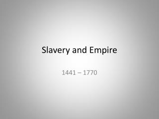 Slavery and Empire