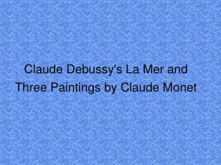 Claude Debussy's La Mer and Three Paintings by Claude Monet