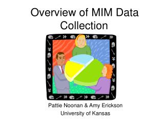 Overview of MIM Data Collection