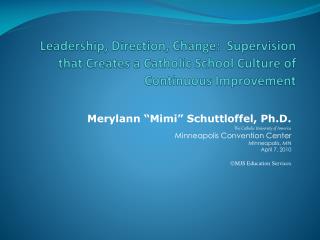 Merylann “Mimi” Schuttloffel, Ph.D. The Catholic University of America