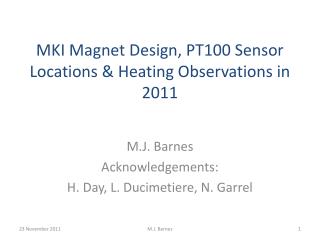 MKI Magnet Design, PT100 Sensor Locations &amp; Heating Observations in 2011