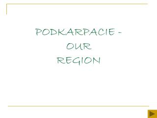 PODKARPACIE - OUR REGION