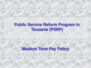 Public Service Reform Program in Tanzania (PSRP)