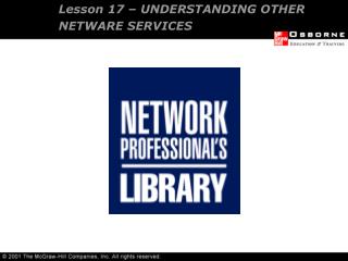 Lesson 17 – UNDERSTANDING OTHER NETWARE SERVICES