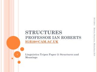 STRUCTURES PROFESSOR IAN ROBERTS IGR20@CAM.AC.UK