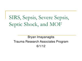 SIRS, Sepsis, Severe Sepsis, Septic Shock, and MOF