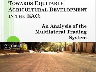 Towards Equitable Agricultural Development in the EAC: