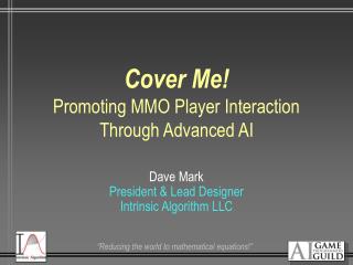 Cover Me! Promoting MMO Player Interaction Through Advanced AI