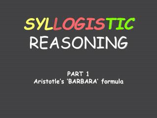 SYL L OGIS TIC REASONING