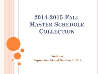 2014-2015 Fall Master Schedule Collection