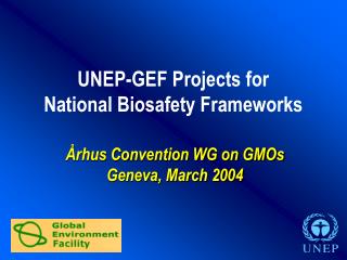 UNEP-GEF Projects for National Biosafety Frameworks